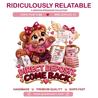 Cute crying bear with an empty wallet reaching for a flying paycheck featuring the funny phrase “Direct Deposit, Come Back.”